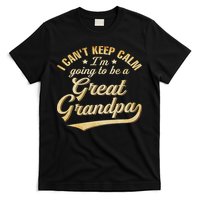 I Can't Keep Calm I'm Going To Be A Great Grandpa T-Shirt