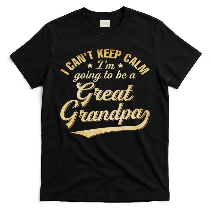 I Can't Keep Calm I'm Going To Be A Great Grandpa T-Shirt