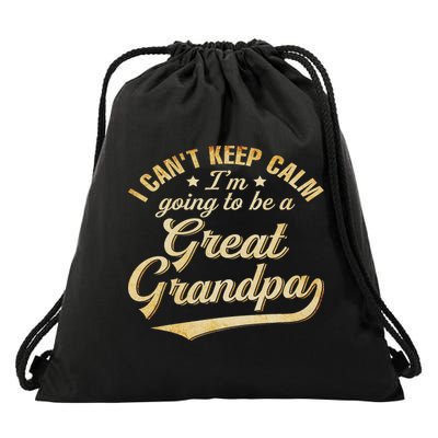 I Can't Keep Calm I'm Going To Be A Great Grandpa Drawstring Bag