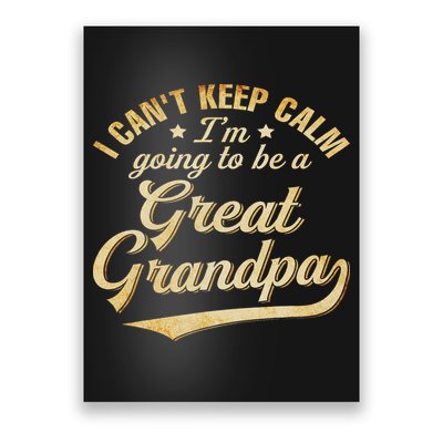 I Can't Keep Calm I'm Going To Be A Great Grandpa Poster