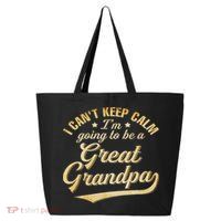 I Can't Keep Calm I'm Going To Be A Great Grandpa 25L Jumbo Tote