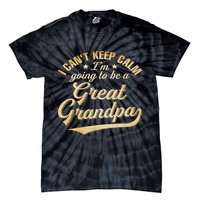 I Can't Keep Calm I'm Going To Be A Great Grandpa Tie-Dye T-Shirt