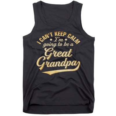 I Can't Keep Calm I'm Going To Be A Great Grandpa Tank Top