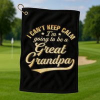 I Can't Keep Calm I'm Going To Be A Great Grandpa Golf Towel