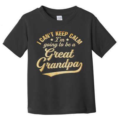 I Can't Keep Calm I'm Going To Be A Great Grandpa Toddler T-Shirt