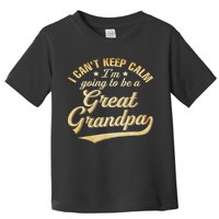 I Can't Keep Calm I'm Going To Be A Great Grandpa Toddler T-Shirt