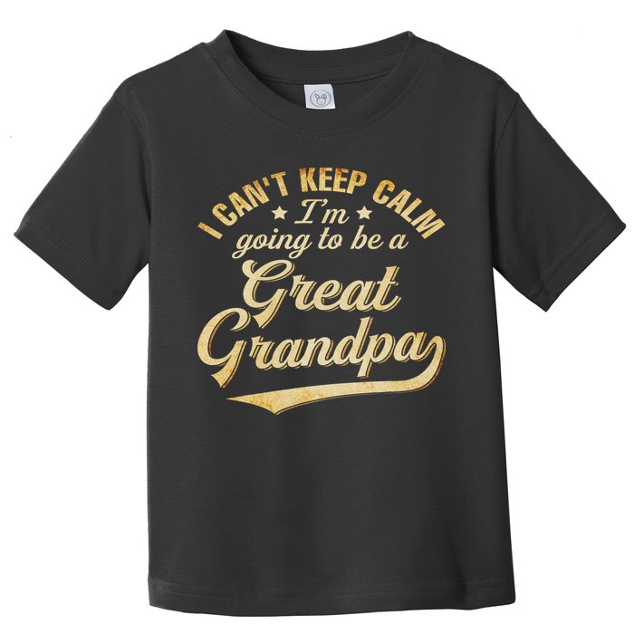 I Can't Keep Calm I'm Going To Be A Great Grandpa Toddler T-Shirt