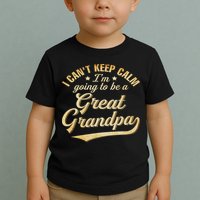 I Can't Keep Calm I'm Going To Be A Great Grandpa Toddler T-Shirt