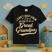 I Can't Keep Calm I'm Going To Be A Great Grandpa Toddler T-Shirt