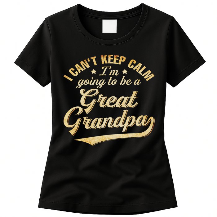 I Can't Keep Calm I'm Going To Be A Great Grandpa Womens T-Shirt