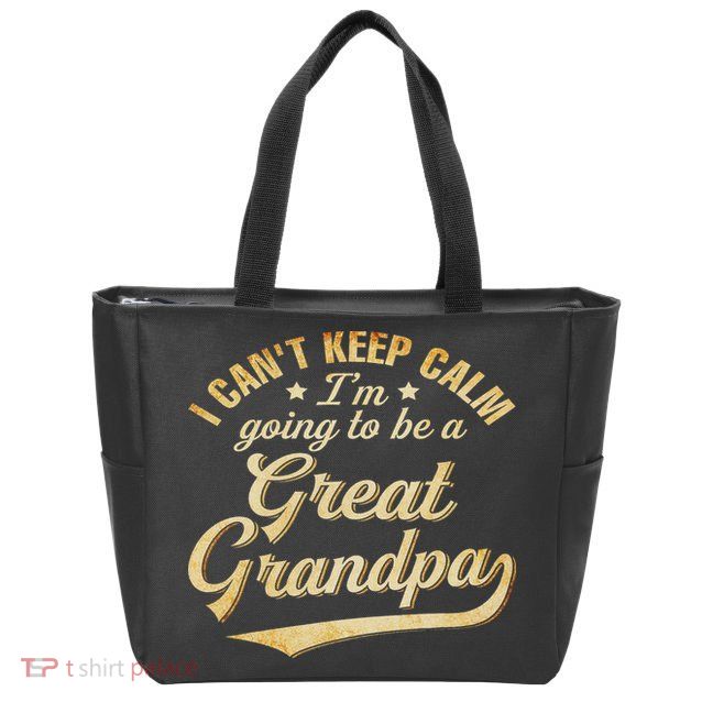 I Can't Keep Calm I'm Going To Be A Great Grandpa Zip Tote Bag