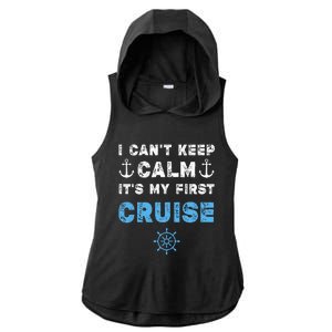 I CanT Keep Calm ItS My First Cruise Ladies PosiCharge Tri-Blend Wicking Draft Hoodie Tank