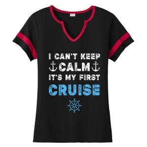 I CanT Keep Calm ItS My First Cruise Ladies Halftime Notch Neck Tee