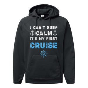 I CanT Keep Calm ItS My First Cruise Performance Fleece Hoodie