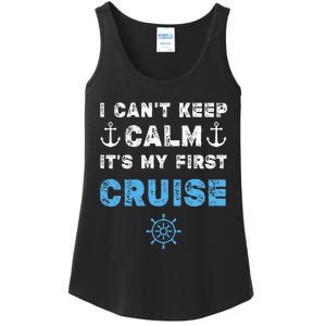 I CanT Keep Calm ItS My First Cruise Ladies Essential Tank