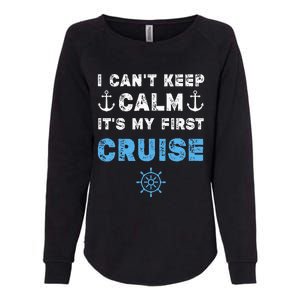 I CanT Keep Calm ItS My First Cruise Womens California Wash Sweatshirt