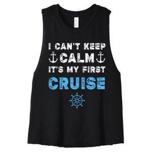 I CanT Keep Calm ItS My First Cruise Women's Racerback Cropped Tank