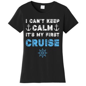 I CanT Keep Calm ItS My First Cruise Women's T-Shirt