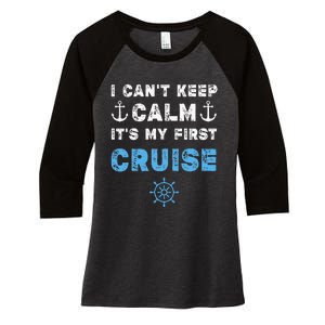 I CanT Keep Calm ItS My First Cruise Women's Tri-Blend 3/4-Sleeve Raglan Shirt