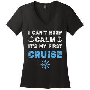 I CanT Keep Calm ItS My First Cruise Women's V-Neck T-Shirt