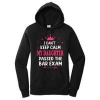 I CanT Keep Calm My Daughter Passed Bar Exam Proud Lawyer Women's Pullover Hoodie