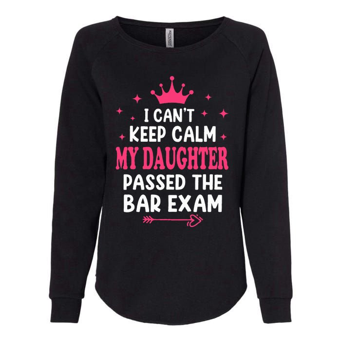 I CanT Keep Calm My Daughter Passed Bar Exam Proud Lawyer Womens California Wash Sweatshirt