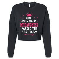 I CanT Keep Calm My Daughter Passed Bar Exam Proud Lawyer Cropped Pullover Crew