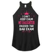 I CanT Keep Calm My Daughter Passed Bar Exam Proud Lawyer Women's Perfect Tri Rocker Tank