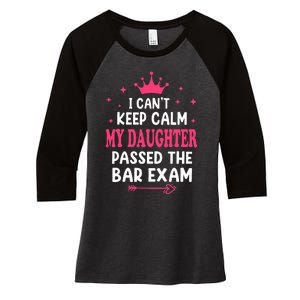 I CanT Keep Calm My Daughter Passed Bar Exam Proud Lawyer Women's Tri-Blend 3/4-Sleeve Raglan Shirt