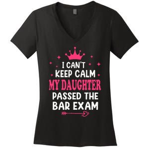 I CanT Keep Calm My Daughter Passed Bar Exam Proud Lawyer Women's V-Neck T-Shirt