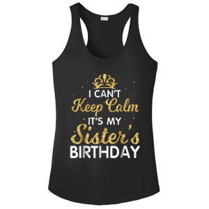 I Cant Keep Calm Its My Sister Birthday Ladies PosiCharge Competitor Racerback Tank