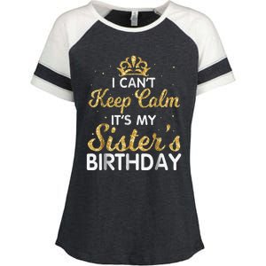 I Cant Keep Calm Its My Sister Birthday Enza Ladies Jersey Colorblock Tee