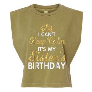 I Cant Keep Calm Its My Sister Birthday Garment-Dyed Women's Muscle Tee