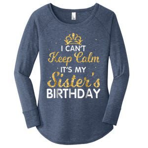 I Cant Keep Calm Its My Sister Birthday Women's Perfect Tri Tunic Long Sleeve Shirt