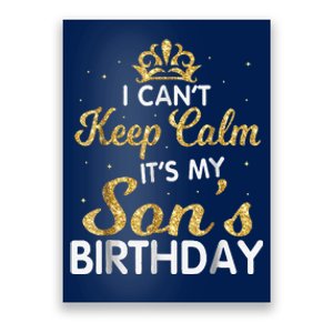 I Cant Keep Calm Its My Son Birthday Poster