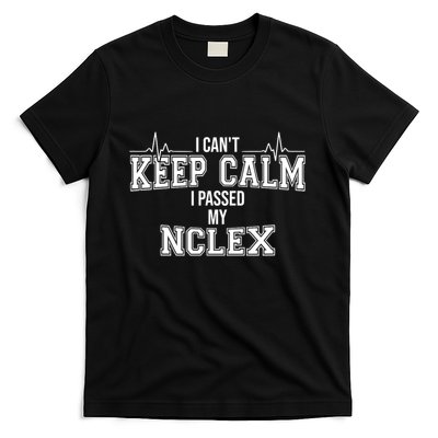 I CanT Keep Calm I Passed My Nclex Nurse Student Graduation T-Shirt