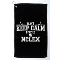 I CanT Keep Calm I Passed My Nclex Nurse Student Graduation Golf Towel