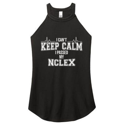 I CanT Keep Calm I Passed My Nclex Nurse Student Graduation Women's Perfect Tri Rocker Tank