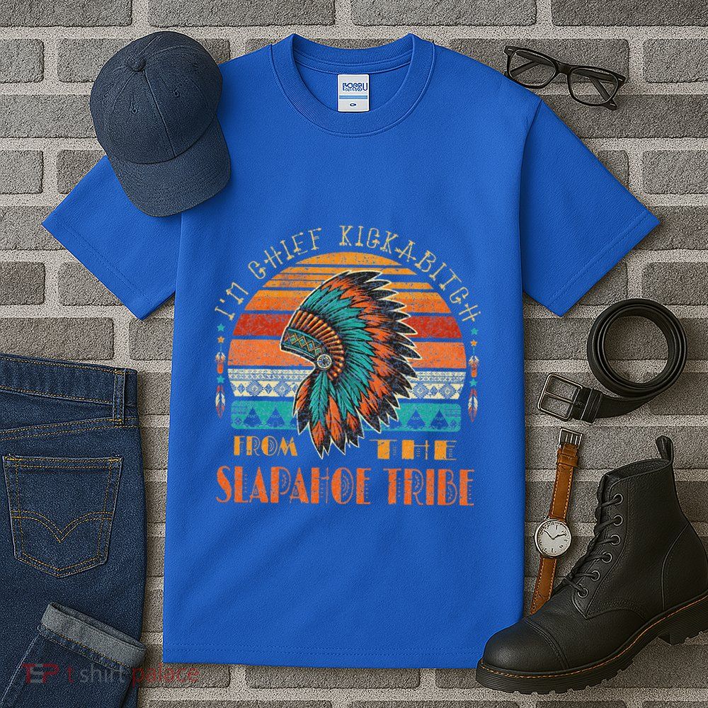 IM Chief Kickabitch From The Slapahoe Tribe American Native Tall T-Shirt