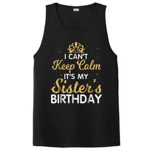 I Cant Keep Calm Its My Sister Birthday PosiCharge Competitor Tank