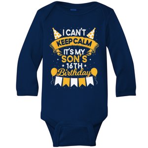 I Cant Keep Calm Its My Son 16th Birthday Bday Baby Long Sleeve Bodysuit