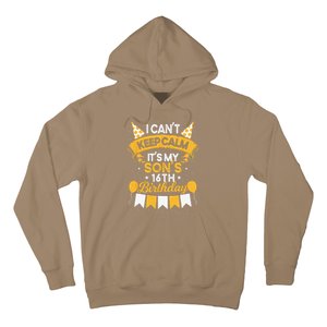 I Cant Keep Calm Its My Son 16th Birthday Bday Hoodie