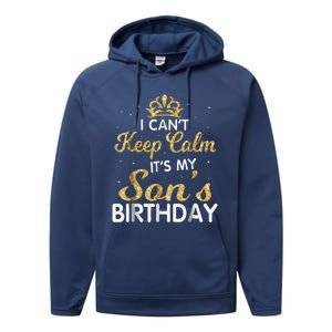 I Cant Keep Calm Its My Son Birthday Performance Fleece Hoodie