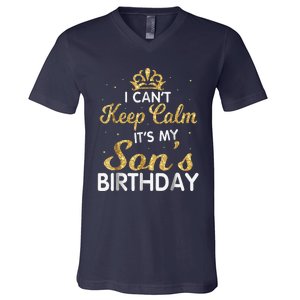 I Cant Keep Calm Its My Son Birthday V-Neck T-Shirt