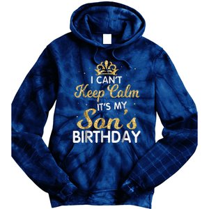 I Cant Keep Calm Its My Son Birthday Tie Dye Hoodie