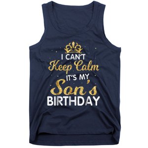 I Cant Keep Calm Its My Son Birthday Tank Top