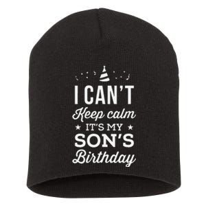 I Can't Keep Calm It's My Son's Birthday Gift Short Acrylic Beanie