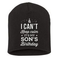 I Can't Keep Calm It's My Son's Birthday Gift Short Acrylic Beanie