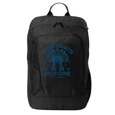 IM Chief Kickabitch From The Slapahoe Tribe City Backpack