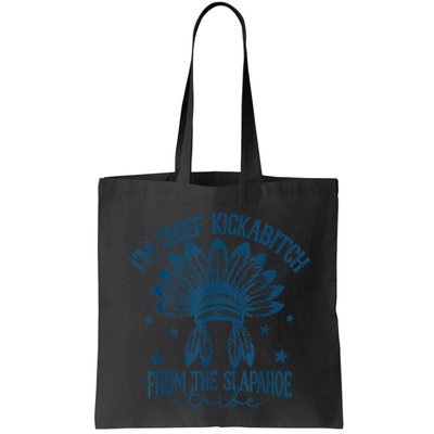 IM Chief Kickabitch From The Slapahoe Tribe Bag